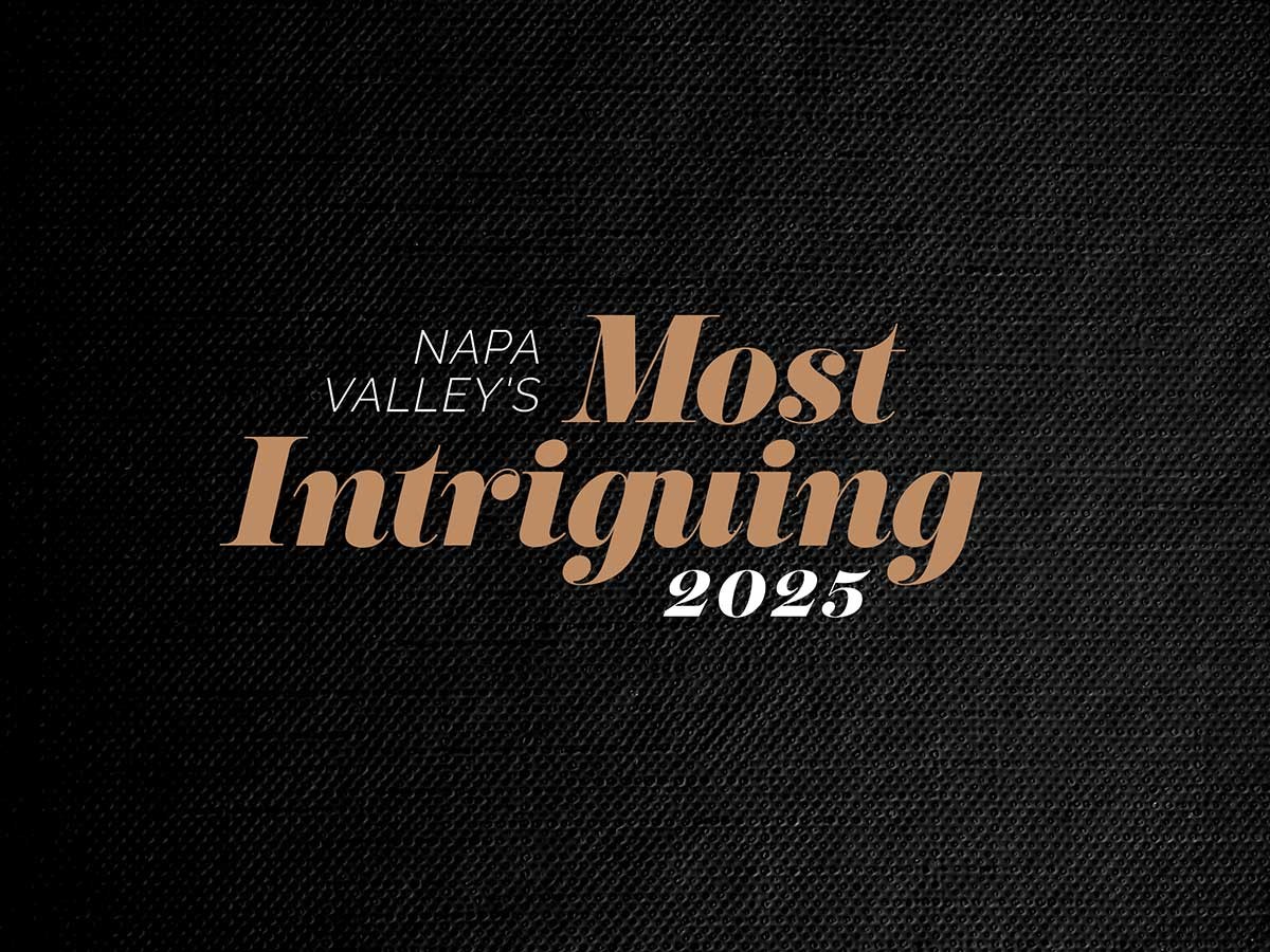Napa Valley’s Most Intriguing 2025
